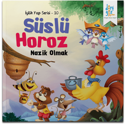  İyilik Yap 10 Süslü Horoz Nazik Olmak